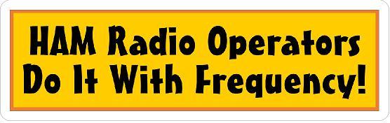 Ham Radio Operators do it With Frequency Sticker