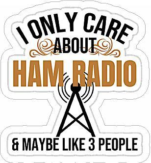 I only Care About Ham Radio Sticker